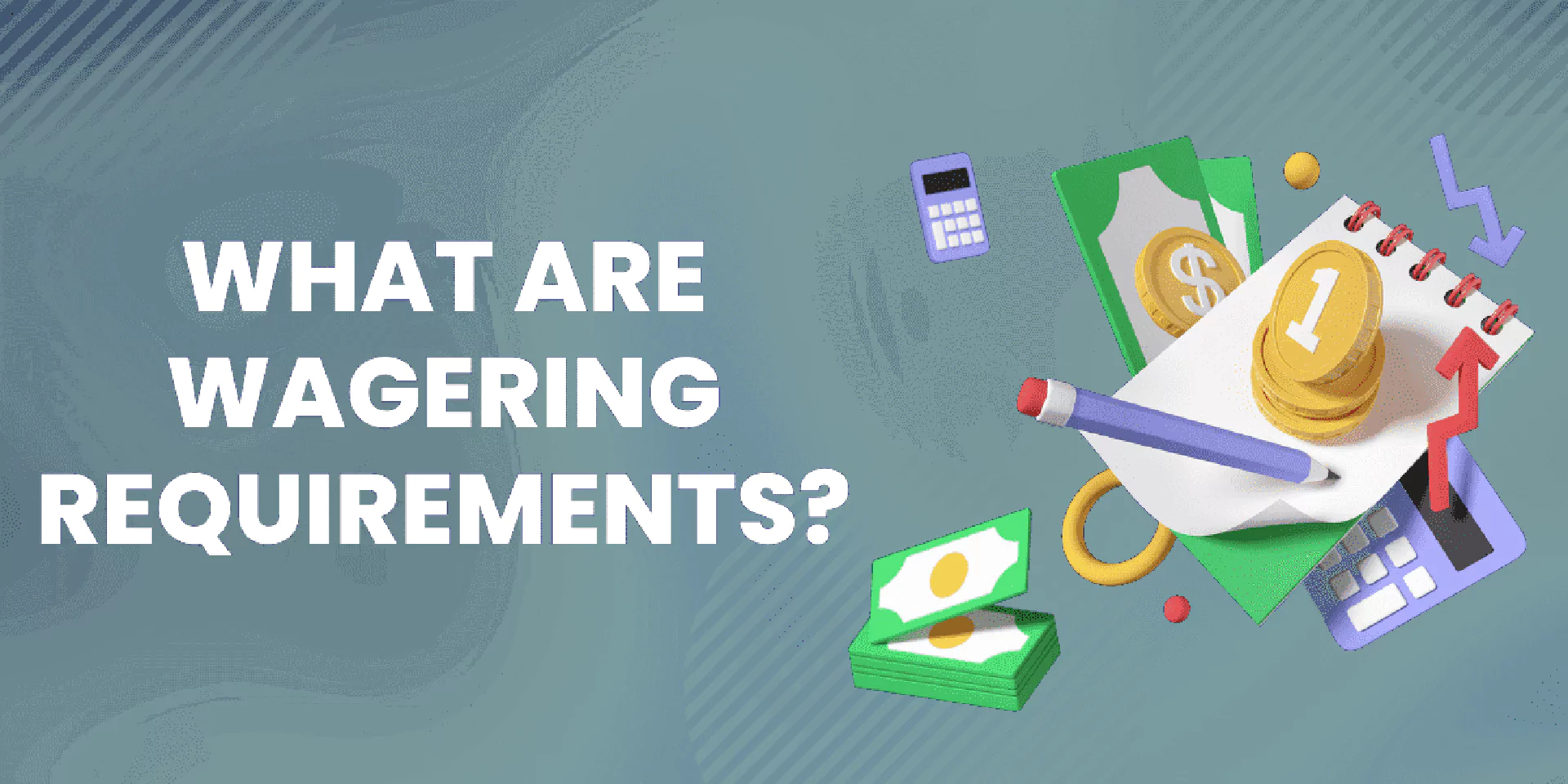 What Is A Wagering Requirement