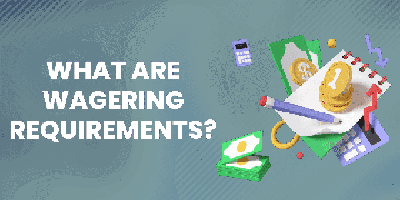 What Are Wagering Requirements?
