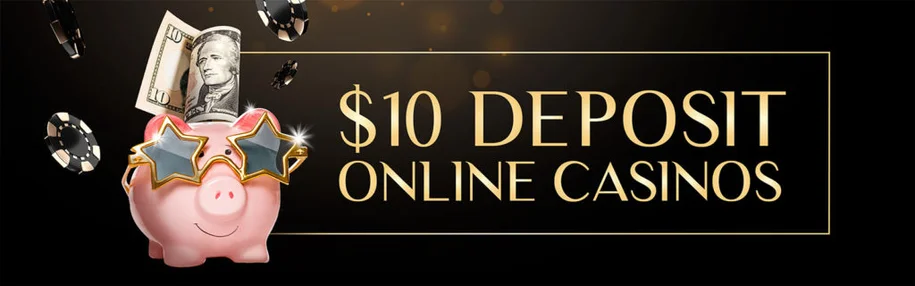 Online casino minimum deposit 10$